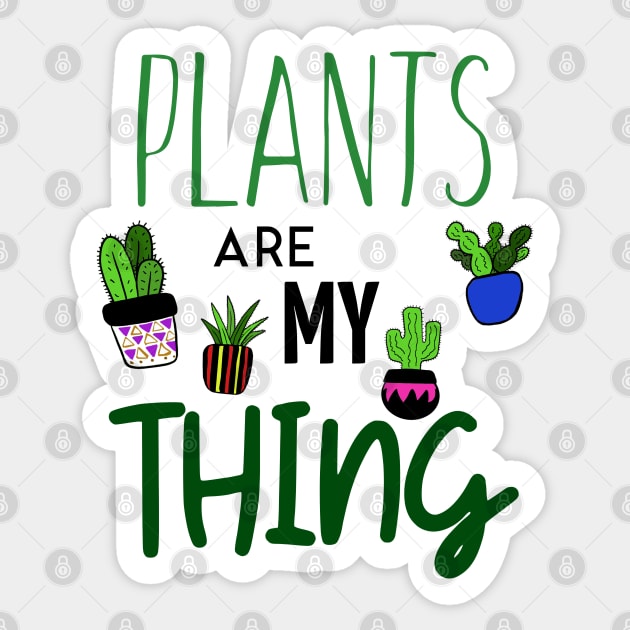 Plants Are My Thing Sticker by barn-of-nature